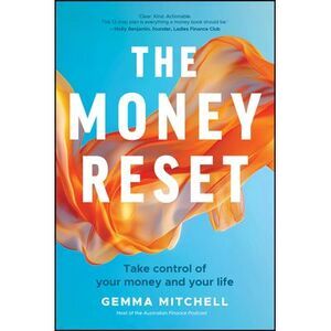 The Money Reset: Take Control of Your Money and Your Life -- Gemma Mitchell